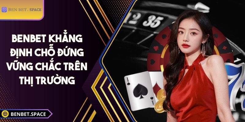 BENBET | BEN BET | Đăng Nhập Nhà Cái BENBET.COM Không Bị Chặn 12/2025 27 BENBET khẳng định chỗ đứng vững chắc trên thị trường