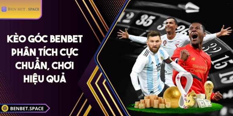 Kèo góc BENBET – Phân tích cực chuẩn, chơi hiệu quả 4 Kèo góc BENBET