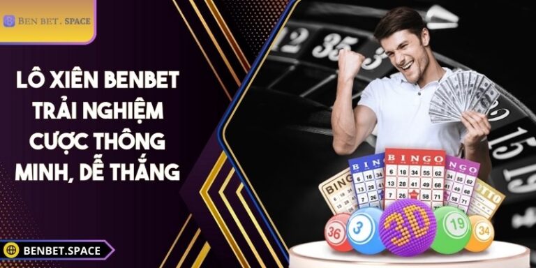 Lô xiên BENBET – Trải nghiệm cược thông minh, dễ thắng 2 Lô xiên BENBET