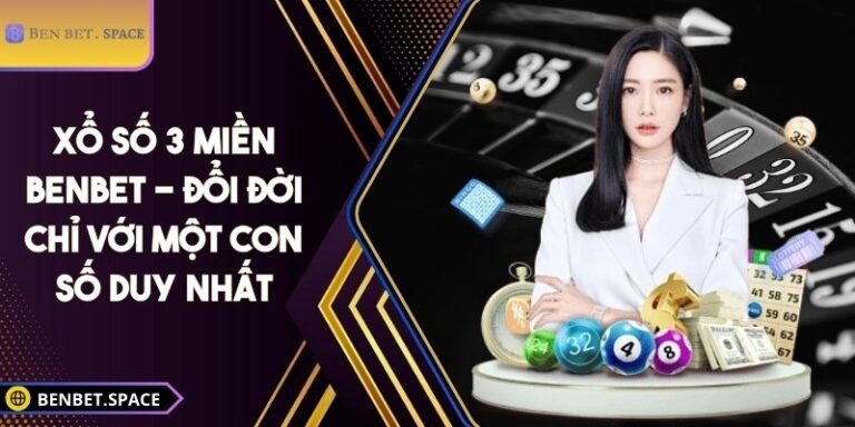 Xổ số 3 Miền BENBET - Đổi đời chỉ với một con số duy nhất 6 Xổ Số 3 Miền BENBET